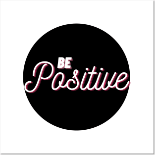 Be Positive (Black Fill) Posters and Art